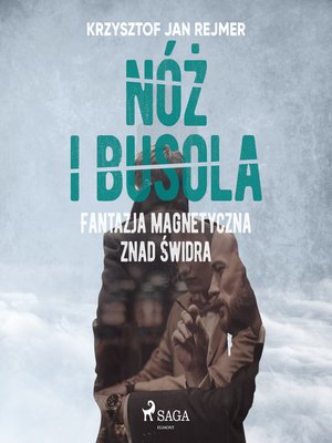 cover image of Nóż i busola. Fantazja magnetyczna znad Świdra